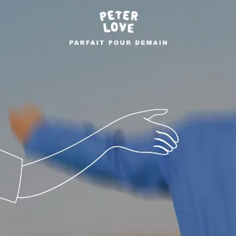 Parfait pour demain by Peter Love