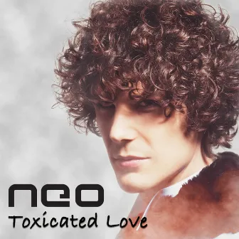 Toxicated Love by Neo