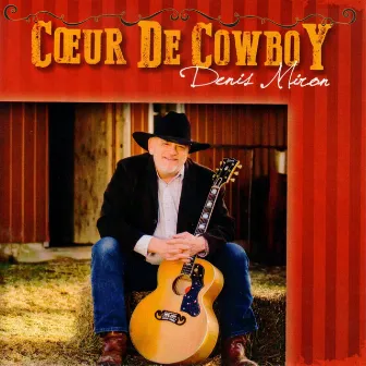 Coeur de Cowboy by Denis Miron