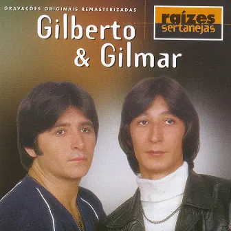 Raizes Sertanejas by Gilberto e Gilmar