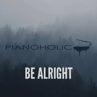 Be Alright by Pianoholic