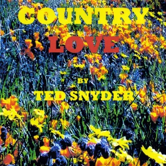 Country Love by Ted Snyder