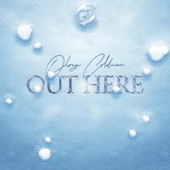 Out Here by Oloye Coldman