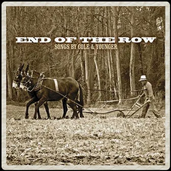 End of the Row by Cole & Younger