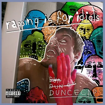 Rapping Is for Idiots by Duncecap