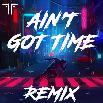 Ain't Got Time (Remixes) by Players Republik