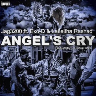 Angels Cry by JAG 3200