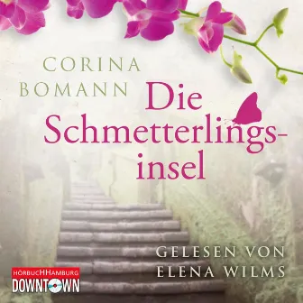 Die Schmetterlingsinsel by Corina Bomann