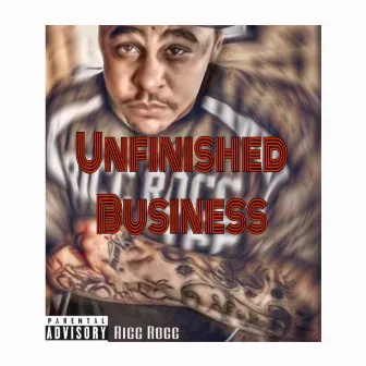 Unfinished Business by Ricc Rocc