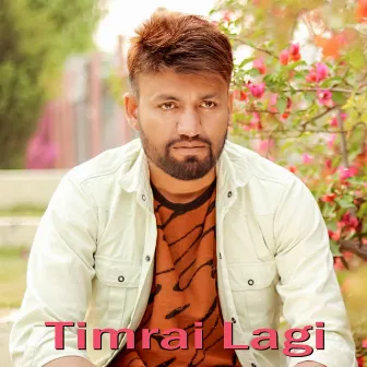 Timrai Lagi by Karna Raj Giri