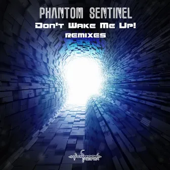 Don't Wake Me Up! (Remixes) by Phantom Sentinel