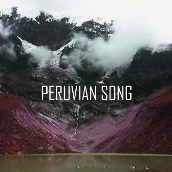 Peruvian Song by WILHELM