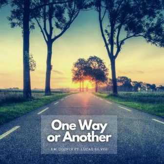 One Way or Another by E.M. Cooper