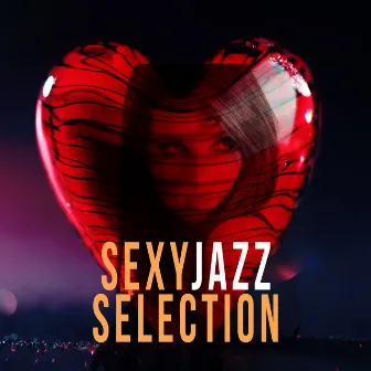 Sexy Jazz Selection by Unknown Artist