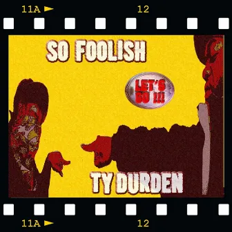 So Foolish by Ty Durden