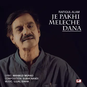 Je Pakhi Meleche Dana by Rafiqul Alam