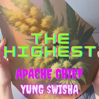 THE HIGHEST by Apache Chief