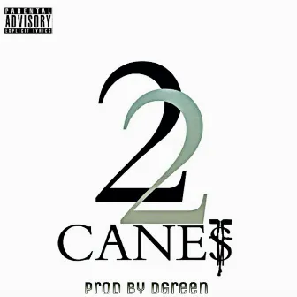 2 Canes by Midwest Monster