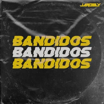 Bandidos by Jardely