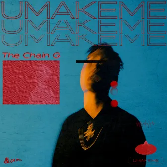 Umakeme by The Chain G