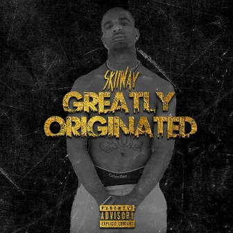 Greatly Originated by Skiiway