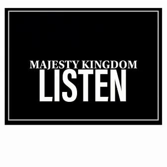 LISTEN by Majesty Kingdom