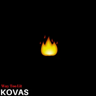 Way Too Lit by Kovas