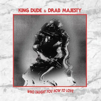 Who Taught You How to Love by Drab Majesty