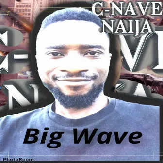 Big Wave by C-NAVE NAIJA