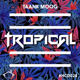 Tropical by Taank Moog