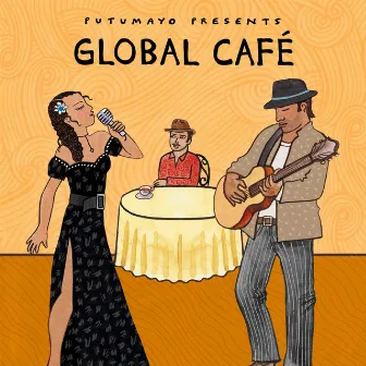 Global Café by Putumayo by Putumayo