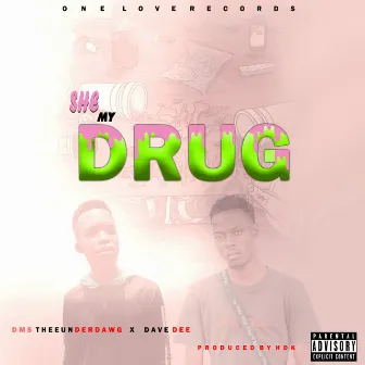 She My Drug by Dave D