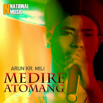 Medire Atomang - Single by Arun Kr. Mili