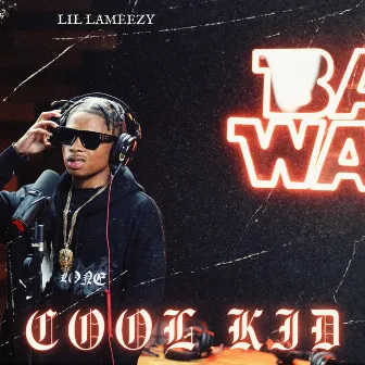 COOL KID by Lil Lameezy