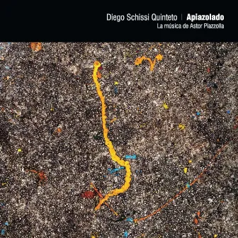 Apiazolado by Diego Schissi Quinteto