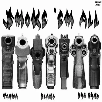 Smoke 'em All by Tarna