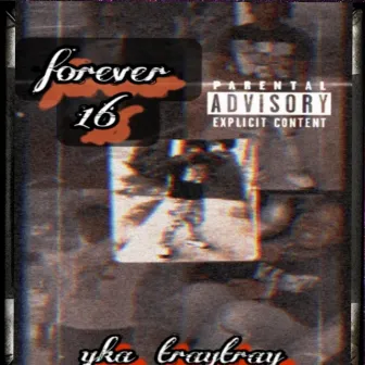 Forever 16 by yka traytray