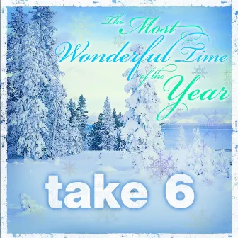 The Most Wonderful Time of the Year by Take 6