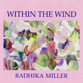 Within The Wind by Radhika Miller