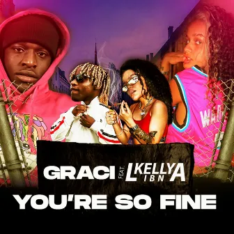 You're so Fine by Graci