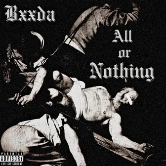 All or nothing by Bxxda