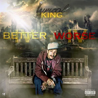 4 Better or 4 Worse by Lyrical King