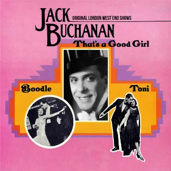 That's A Good Girl,Toni and Boodle : Original London West End Shows by Elsie Randolph