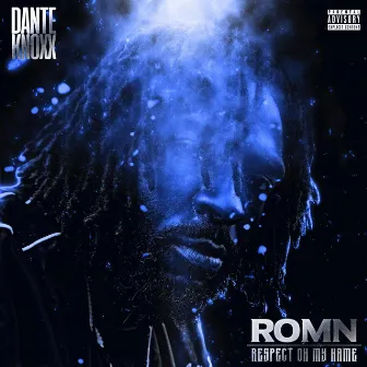 Romn: Respect on My Name by Dante Knoxx