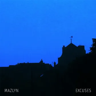 Excuses by Mazlyn