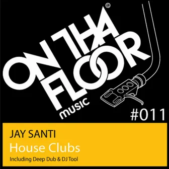 House Clubs by Jay Santi