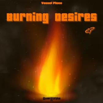 Burning Desires EP by Vessel Piece