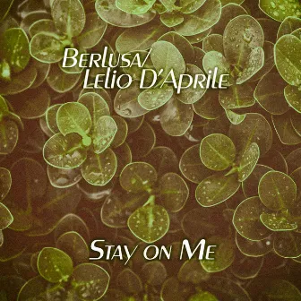 Stay on me by Lelio D'Aprile