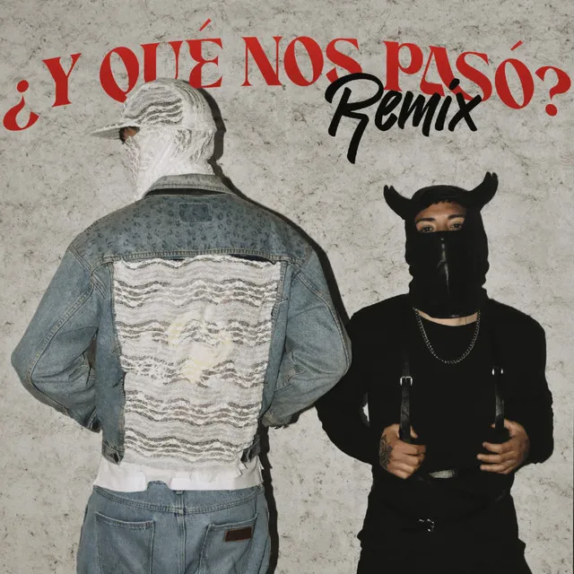 ¿Y Que Nos Paso? Remix