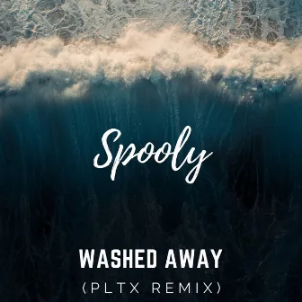 Washed Away (PLTX Remix) by PLTX